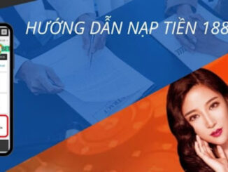 Hướng Dẫn Nạp Tiền 188BET Nhanh Gọn – Ai Cũng Làm Được!